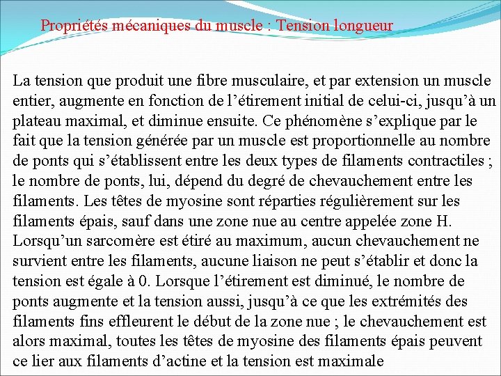 Propriétés mécaniques du muscle : Tension longueur La tension que produit une fibre musculaire,