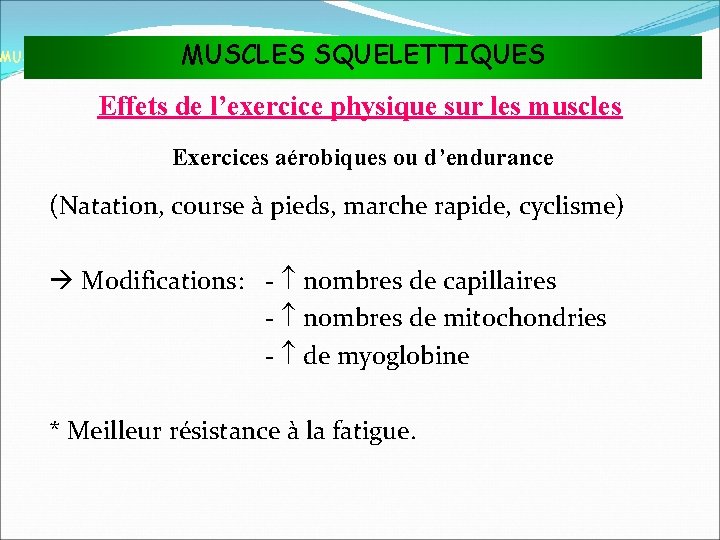 MUSCLES SQUELETTIQUES MUSCLES ET TISSU MUSCULAIRE Effets de l’exercice physique sur les muscles Exercices