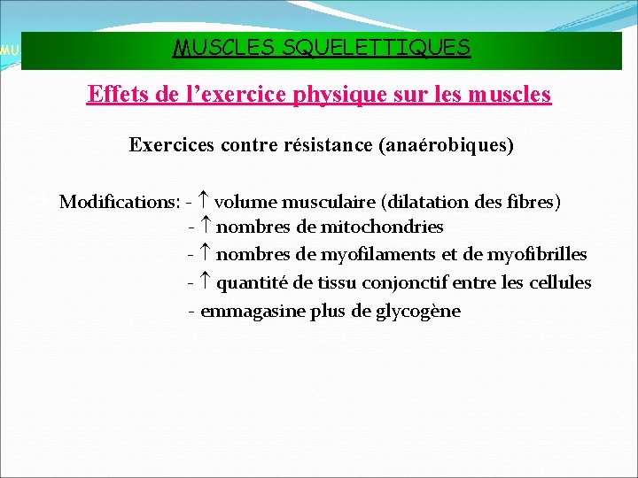 MUSCLES SQUELETTIQUES MUSCLES ET TISSU MUSCULAIRE Effets de l’exercice physique sur les muscles Exercices