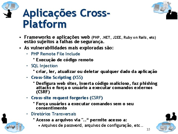 Aplicações Cross. Platform • Frameworks e aplicações web (PHP, . NET, J 2 EE,