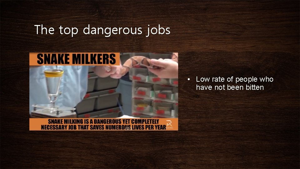 The top dangerous jobs • Low rate of people who have not been bitten