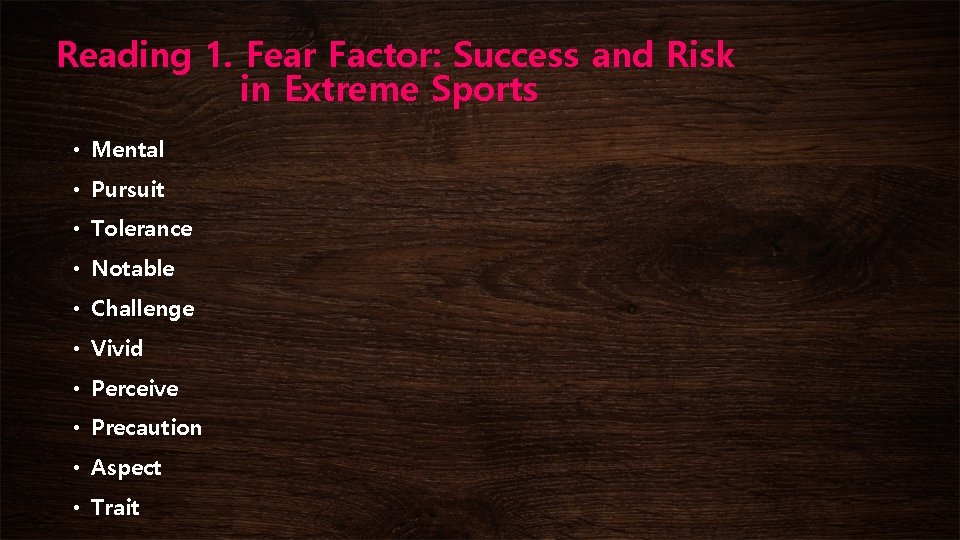 Reading 1. Fear Factor: Success and Risk in Extreme Sports • Mental • Pursuit