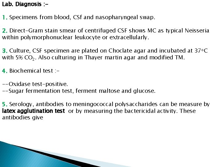 Lab. Diagnosis : 1. Specimens from blood, CSf and nasopharyngeal swap. 2. Direct-Gram stain