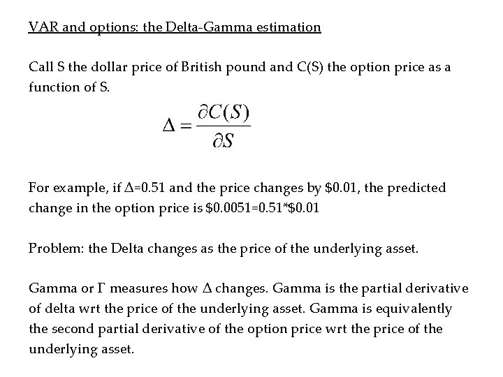 VAR and options: the Delta-Gamma estimation Call S the dollar price of British pound