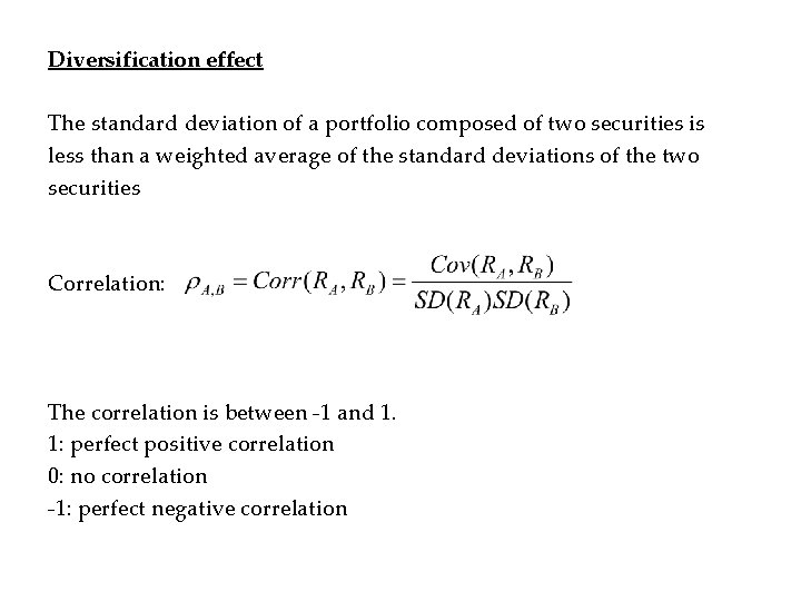 Diversification effect The standard deviation of a portfolio composed of two securities is less