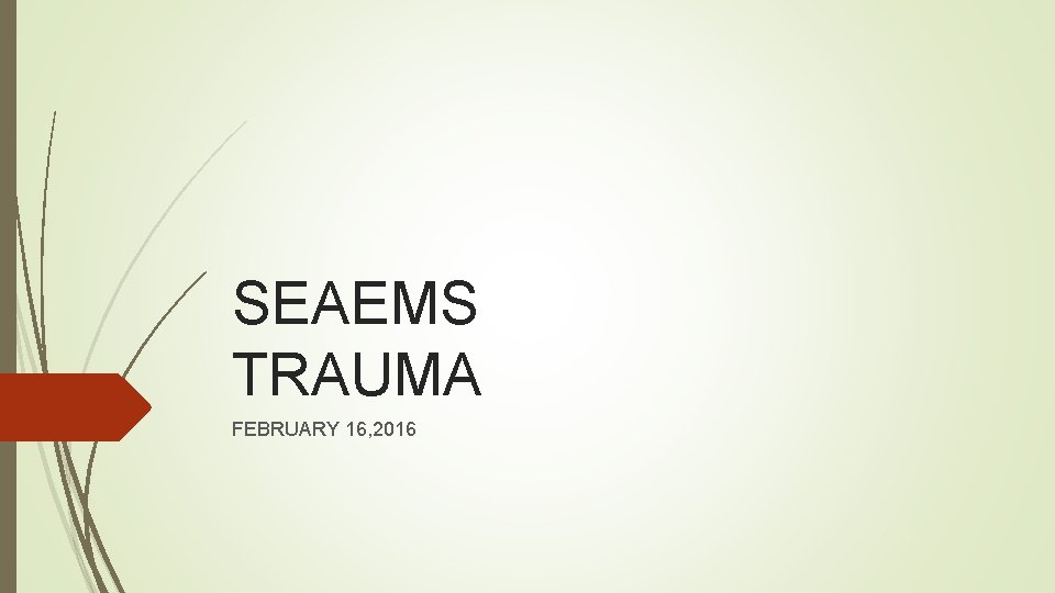 SEAEMS TRAUMA FEBRUARY 16, 2016 