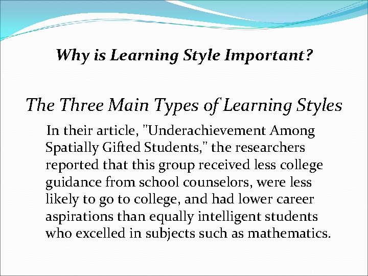 Why is Learning Style Important? The Three Main Types of Learning Styles In their