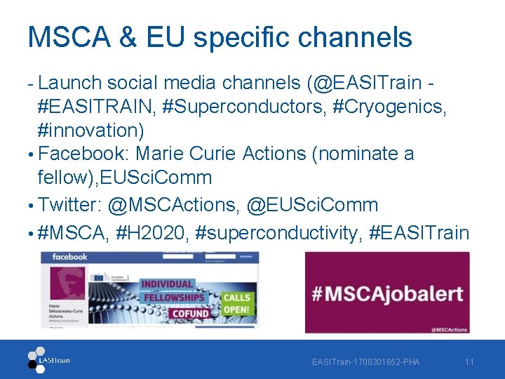 MSCA & EU specific channels - Launch social media channels (@EASITrain #EASITRAIN, #Superconductors, #Cryogenics,