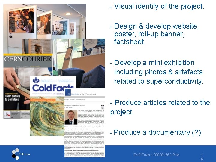 - Visual identify of the project. - Design & develop website, poster, roll-up banner,