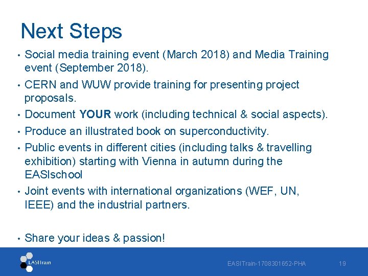 Next Steps • • Social media training event (March 2018) and Media Training event