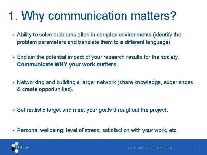 1. Why communication matters? • Ability to solve problems often in complex environments (identify