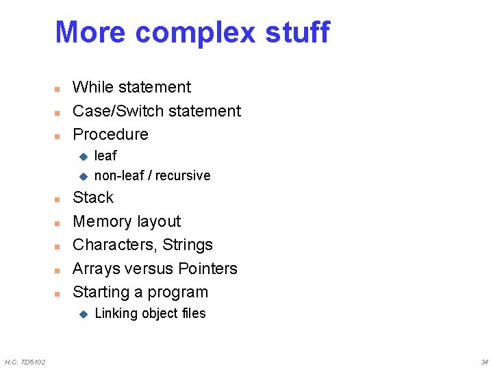 More complex stuff n n n While statement Case/Switch statement Procedure u u n