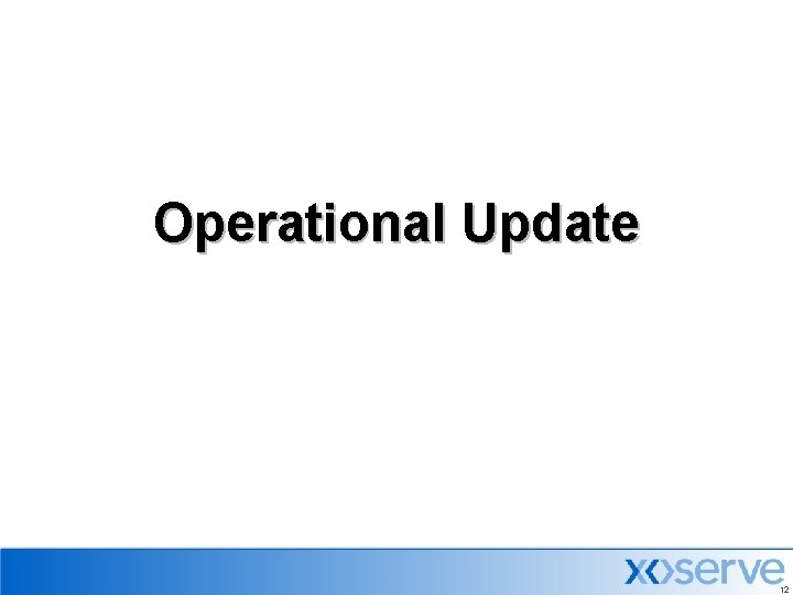 Operational Update 12 