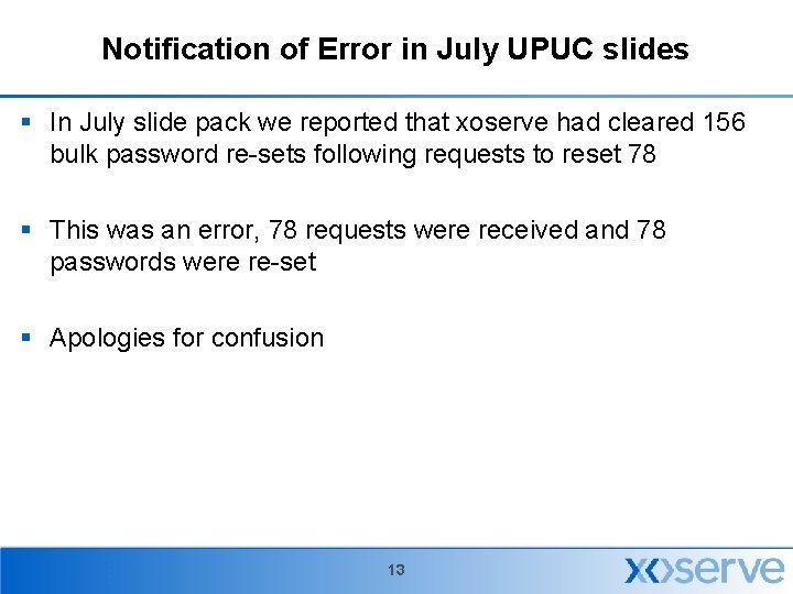 Notification of Error in July UPUC slides § In July slide pack we reported