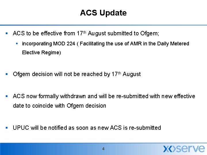 ACS Update § ACS to be effective from 17 th August submitted to Ofgem;