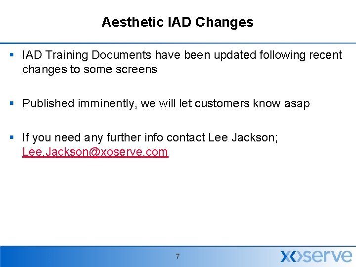 Aesthetic IAD Changes § IAD Training Documents have been updated following recent changes to