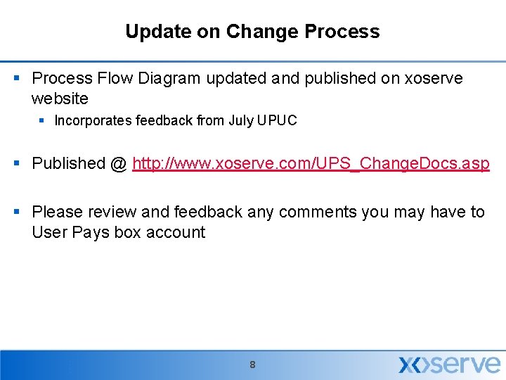 Update on Change Process § Process Flow Diagram updated and published on xoserve website