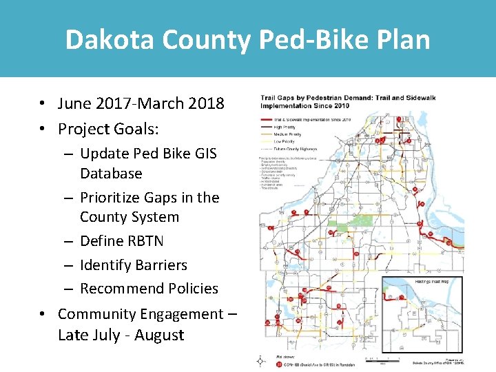 Dakota County Ped-Bike Plan • June 2017 -March 2018 • Project Goals: – Update