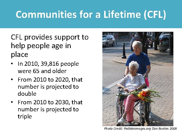 Communities for a Lifetime (CFL) CFL provides support to help people age in place