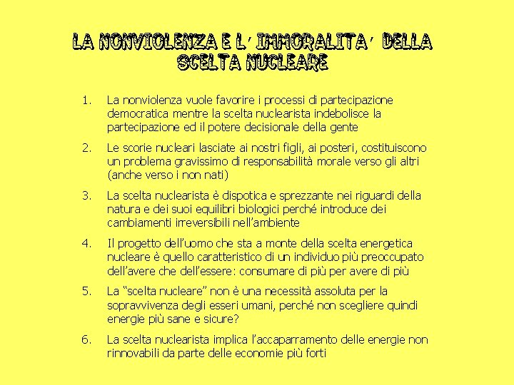 La nonviolenza e l’immoralit. A’ della scelta nucleare 1. La nonviolenza vuole favorire i