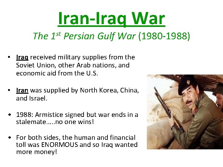 Iran-Iraq War The 1 st Persian Gulf War (1980 -1988) • Iraq received military