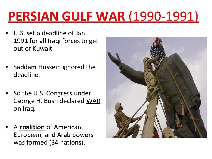 PERSIAN GULF WAR (1990 -1991) • U. S. set a deadline of Jan. 1991