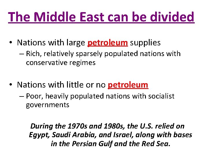 The Middle East can be divided • Nations with large petroleum supplies – Rich,