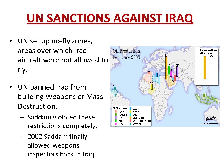 UN SANCTIONS AGAINST IRAQ • UN set up no-fly zones, areas over which Iraqi