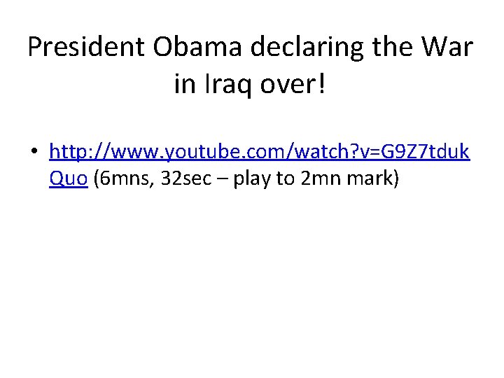 President Obama declaring the War in Iraq over! • http: //www. youtube. com/watch? v=G