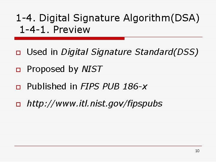 1 -4. Digital Signature Algorithm(DSA) 1 -4 -1. Preview o Used in Digital Signature