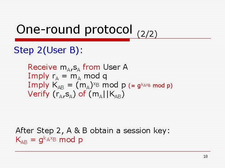 One-round protocol (2/2) Step 2(User B): Receive m. A, s. A from User A