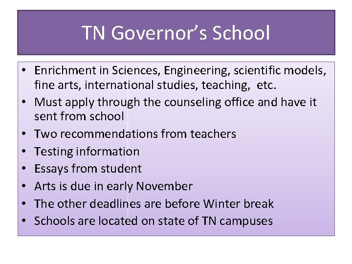 TN Governor’s School • Enrichment in Sciences, Engineering, scientific models, fine arts, international studies,
