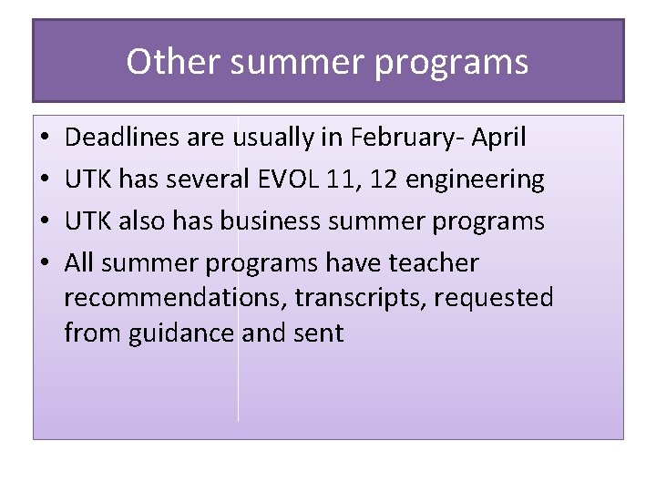 Other summer programs • • Deadlines are usually in February- April UTK has several