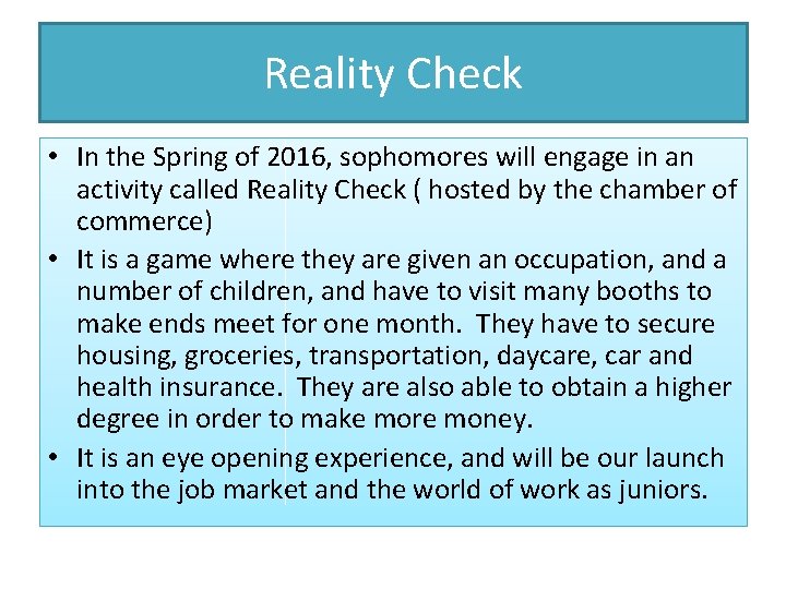 Reality Check • In the Spring of 2016, sophomores will engage in an activity