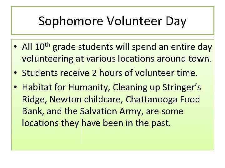 Sophomore Volunteer Day • All 10 th grade students will spend an entire day