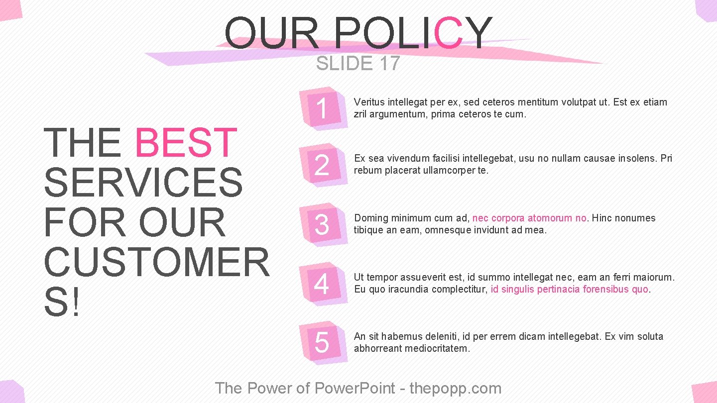 OUR POLICY SLIDE 17 THE BEST SERVICES FOR OUR CUSTOMER S! 1 Veritus intellegat