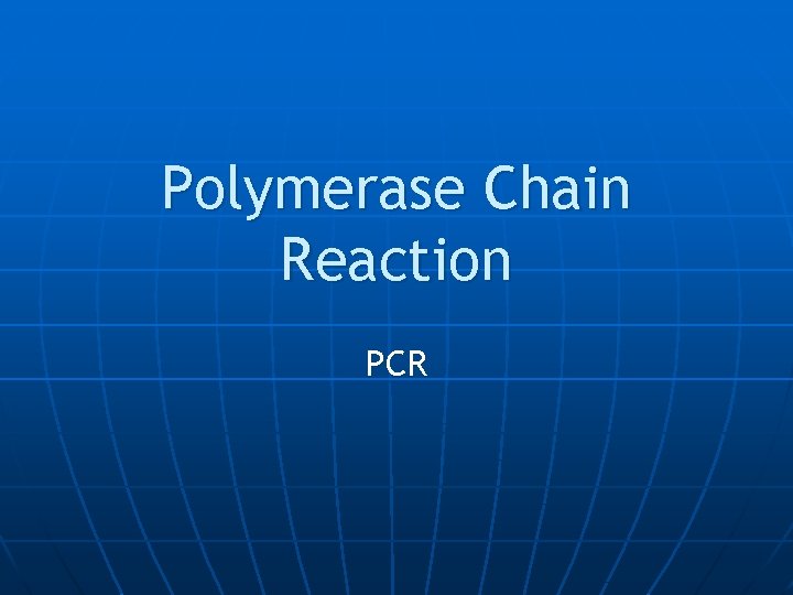 Polymerase Chain Reaction PCR 