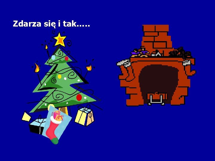 Zdarza się i tak…. . 