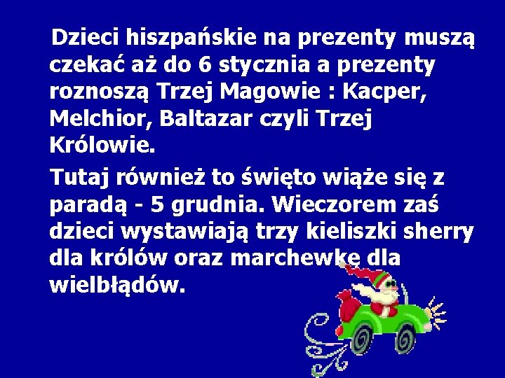 Dzieci hiszpańskie na prezenty muszą czekać aż do 6 stycznia a prezenty roznoszą Trzej