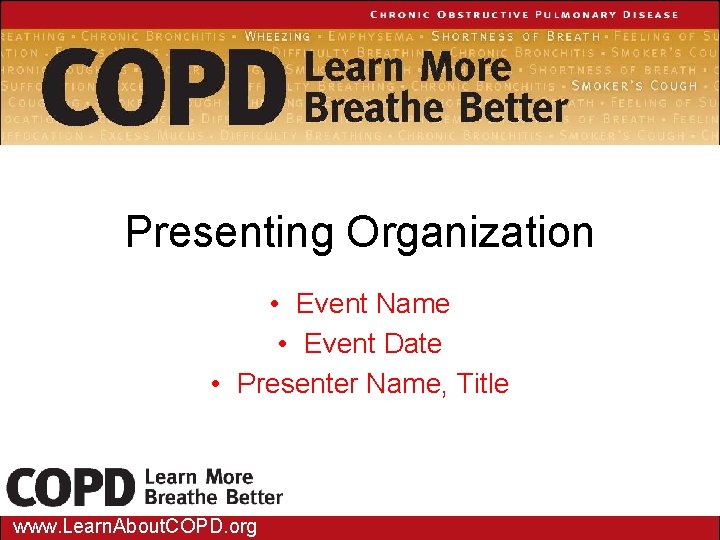 Presenting Organization • Event Name • Event Date • Presenter Name, Title www. Learn.