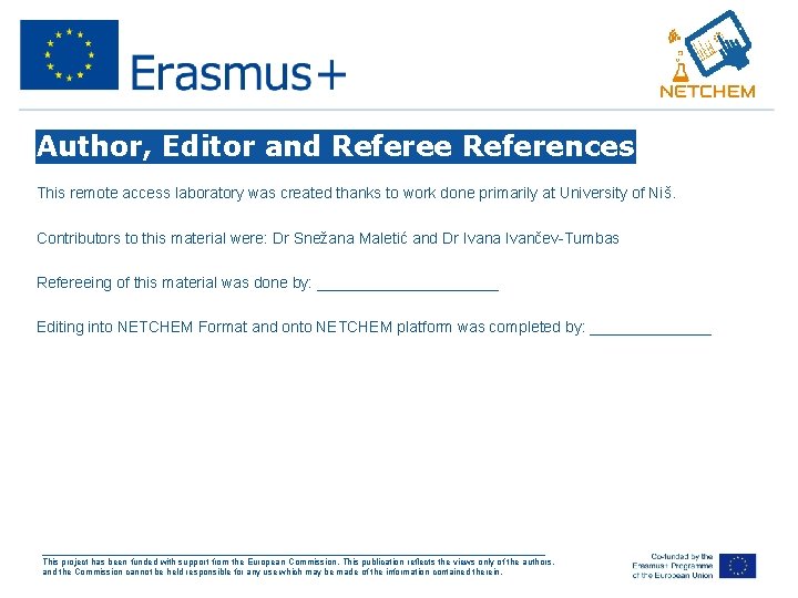 Author, Editor and Referee References This remote access laboratory was created thanks to work