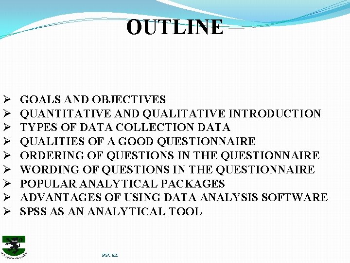 OUTLINE Ø Ø Ø Ø Ø GOALS AND OBJECTIVES QUANTITATIVE AND QUALITATIVE INTRODUCTION TYPES