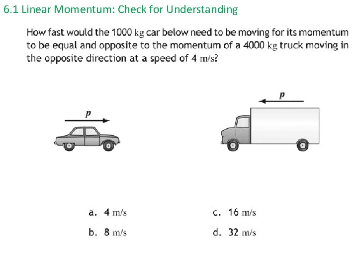 6. 1 Linear Momentum: Check for Understanding 