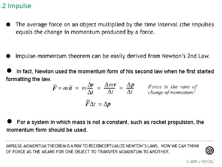 6. 2 Impulse ● In fact, Newton used the momentum form of his second