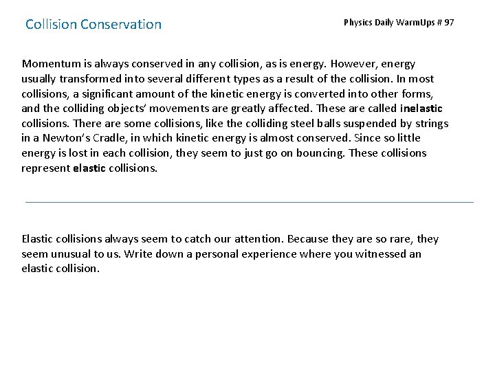 Collision Conservation Physics Daily Warm. Ups # 97 Momentum is always conserved in any