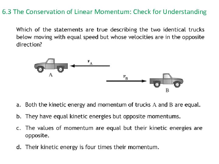 6. 3 The Conservation of Linear Momentum: Check for Understanding 