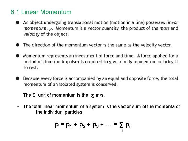 6. 1 Linear Momentum • The SI unit of momentum is the kg∙m/s. •