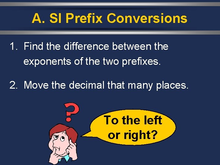 A. SI Prefix Conversions 1. Find the difference between the exponents of the two