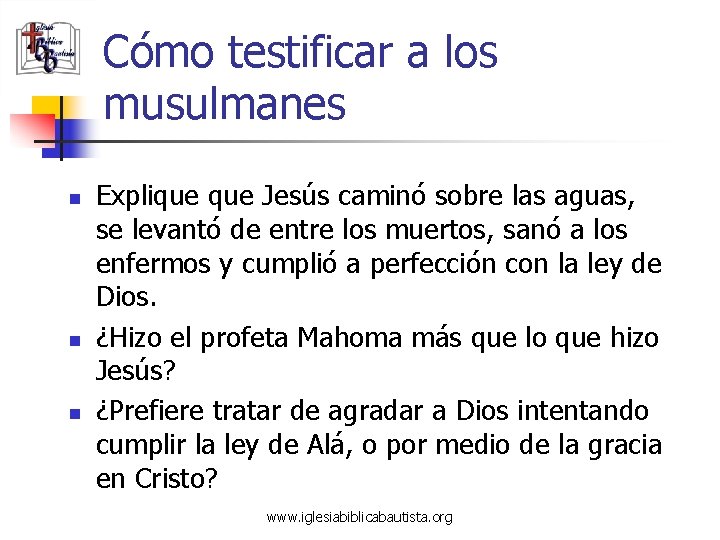 Cómo testificar a los musulmanes n n n Explique Jesús caminó sobre las aguas,