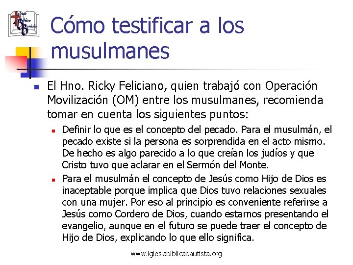 Cómo testificar a los musulmanes n El Hno. Ricky Feliciano, quien trabajó con Operación